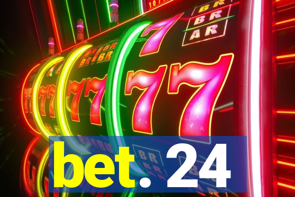bet. 24